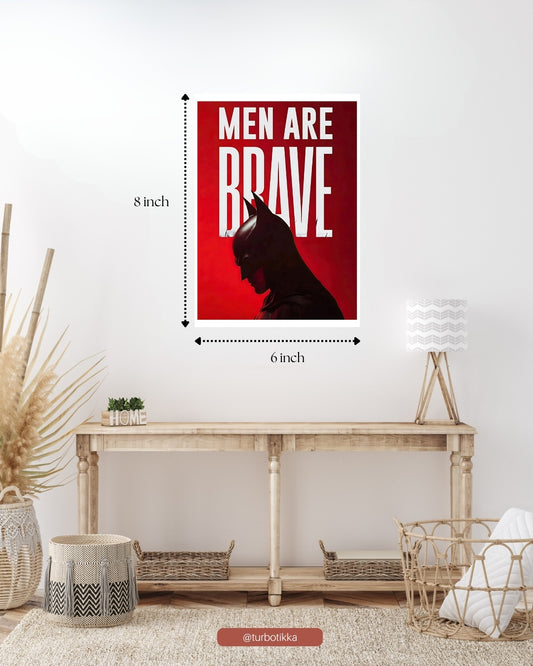 Batman "Men Are Brave" - Wall Poster